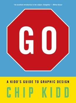 Go. A Kidds Guide to Graphic Design - Kidd Chip