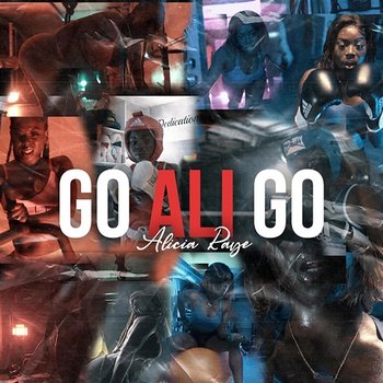 Go Ali Go - Alicia Raye