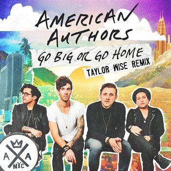 Go Big Or Go Home - American Authors