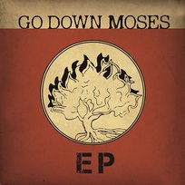 Go Down Moses - EP Go Down Moses