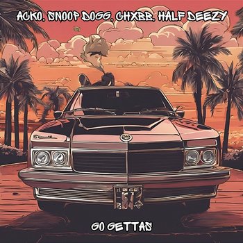Go Gettas - Acko, Snoop Dogg & CHXBB feat. Half Deezy