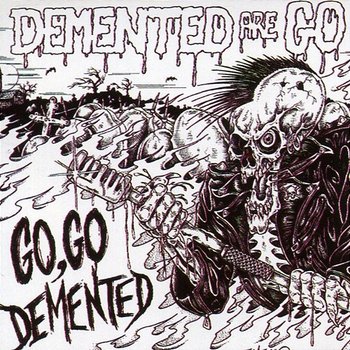 Go Go Demented - Demented Are Go