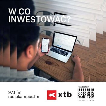 Go Invest! Cykl o inwestowaniu na antenie Radia Kampus - Normalnie o tej porze - podcast - Radio Kampus