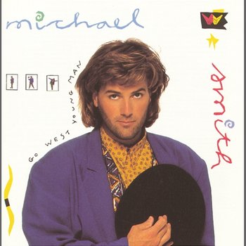 Go West Young Man - Michael W. Smith
