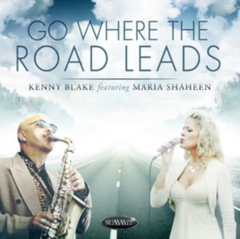 Go Where The Road Leads - Kenny Blake featuring Maria Shaheen