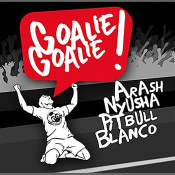 Goalie Goalie - Arash feat. Nyusha, Pitbull, Blanco