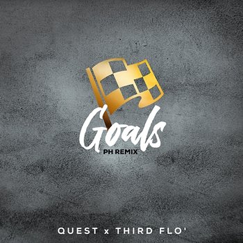 Goals - Quest x Third Flo'