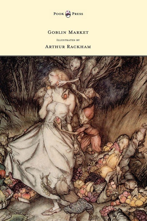 Goblin Market - Illustrated By Arthur Rackham - Rossetti Christina ...