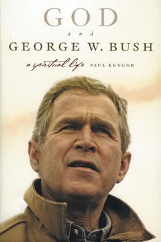 God and George W. Bush - Kengor Paul