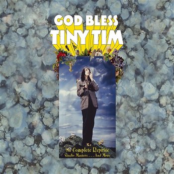 God Bless Tiny Tim: The Complete Reprise Studio Masters... And More - Tiny Tim