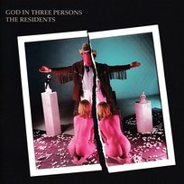 God in Three Persons The Residents
