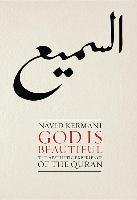 God Is Beautiful: The Aesthetic Experience of the Quran - Kermani Navid