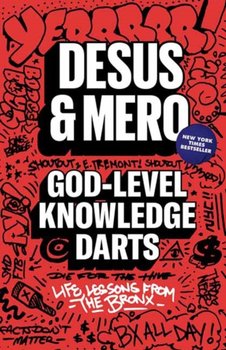 God-Level Knowledge Darts. Life Lessons from the Bronx - Desus, Mero