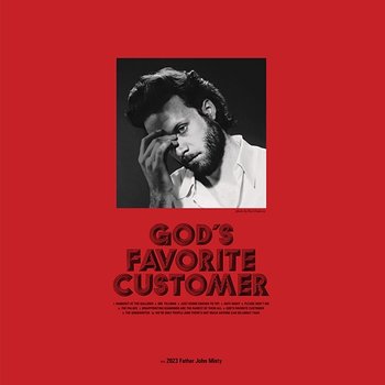 God's Favorite Customer - Father John Misty