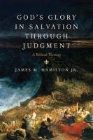God's Glory in Salvation through Judgment - Hamilton James M.