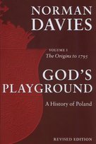 God's Playground A History of Poland. Volume 1 Davies Norman