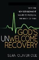 God's Unwelcome Recovery - Oliver-Dee Sean