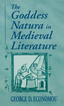 Goddess Natura in Medieval Literature - Economou George D.