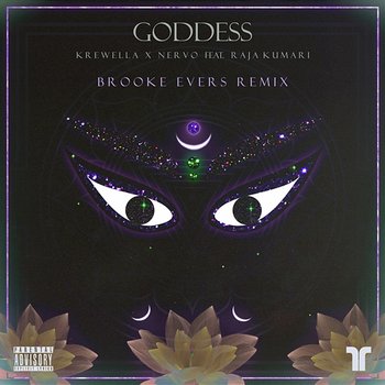 Goddess - Krewella, NERVO feat. Raja Kumari