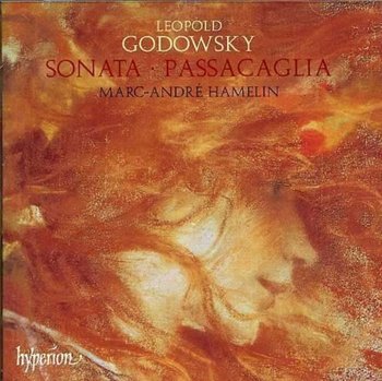 Godowski: Sonata And Passacaglia - Hamelin Marc-Andre