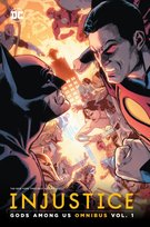 Gods Among Us Omnibus. Injustice. Volume 1 Taylor Tom
