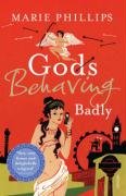 Gods Behaving Badly Phillips Marie