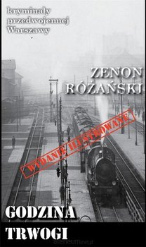 Godzina trwogi. Kryminały przedwojennej Warszawy - Różański Zenon