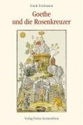 Goethe und die Rosenkreuzer - Teichmann Frank