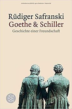 Goethe und Schiller - Safranski Rudiger