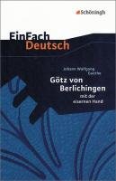Götz von Berlichingen. EinFach Deutsch Textausgaben - Goethe Johann Wolfgang, Friedl Gerhard