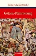 Götzen-Dämmerung - Nietzsche Friedrich