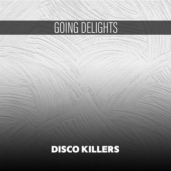 Going Delights - Disco Killers
