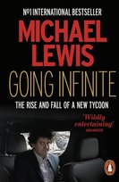 Going Infinite: The Rise And Fall Of A New Tycoon Lewis Michael