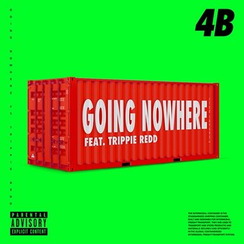 Going Nowhere - 4B feat. Trippie Redd