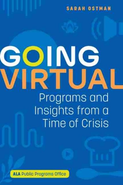 Virtual Program Book Going Virtual. Programs and Insights from a Time of Crisis ...