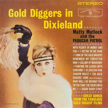 Gold Diggers In Dixieland - Matty Matlock & The Paducah Patrol