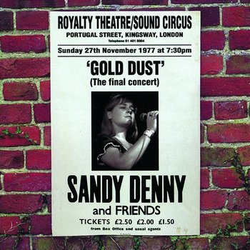 Gold Dust - Live At The Royalty (The Final Concert) - Sandy Denny
