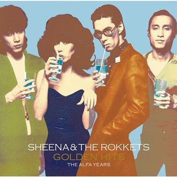 GOLDEN HITS - THE ALFA YEARS - SHEENA & THE ROKKETS