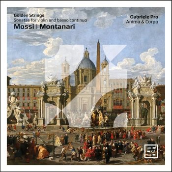 Golden Strings – Mossi & Montanari Violin Sonatas - Pro Gabriele, Anima & Corpo