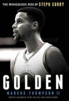 Golden: The Miraculous Rise of Steph Curry - Thompson Marcus
