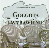 Golgota i wybawienie - Jaworowska Mirosława