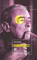 Gombrowicz Ja! Olejniczak Józef