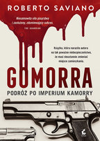 Gomorra. Podróż po imperium kamorry Saviano Roberto