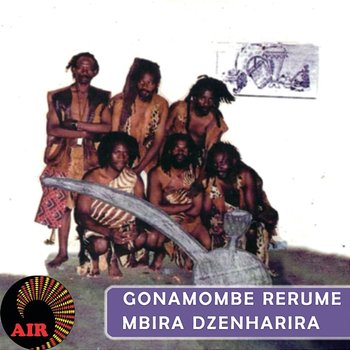 Gonamombe Rerume - Mbira Dzenharira
