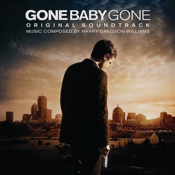 Gone Baby Gone - Harry Gregson-Williams