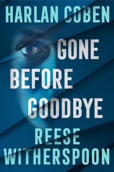 Gone Before Goodbye - Witherspoon Reese, Coben Harlan