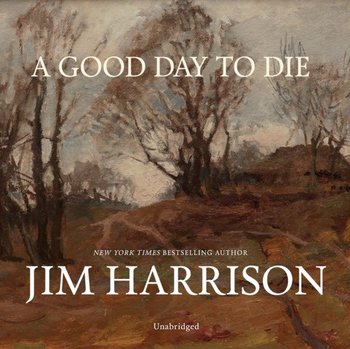 Good Day to Die - Harrison Jim
