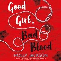 Good Girl, Bad Blood (A Good Girl's Guide to Murder, Book 2) - audiobook Jackson Holly