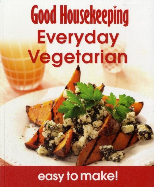 Good Housekeeping Easy To Make! Everyday Vegetarian Over 100 Triple