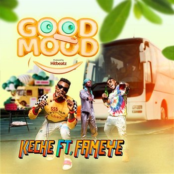 Good Mood - Keche feat. Fameye
